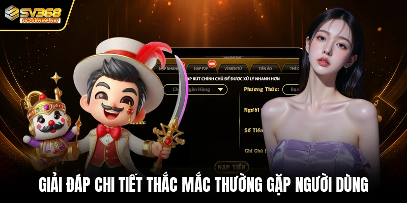 Giải đáp chi tiết thắc mắc thường gặp người dùng