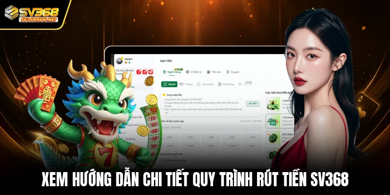 Xem hướng dẫn chi tiết quy trình rút tiền SV368